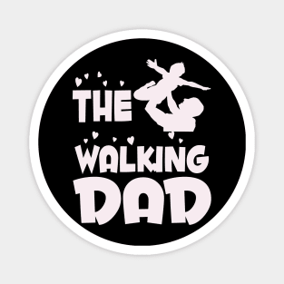 the walking dad Magnet